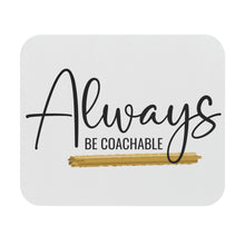 Load image into Gallery viewer, "Always Be Coachable", Mouse Pad (Rectangle)