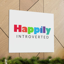 Load image into Gallery viewer, "Happily Introverted" Classic Canvas