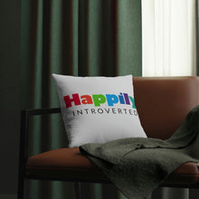 Load image into Gallery viewer, "Happily Introverted" Pillow