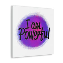 Load image into Gallery viewer, "I Am Powerful" Classic Canvas