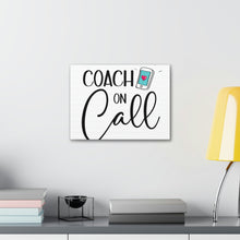 Load image into Gallery viewer, "Coach On Call" Classic Canvas