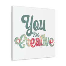 Load image into Gallery viewer, "You Are Creative" Classic Canvas