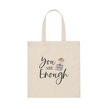 Load image into Gallery viewer, "You Are Enough" Canvas Tote Bag