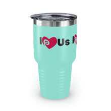 Load image into Gallery viewer, "I Love Us" Ringneck Tumbler, 30oz