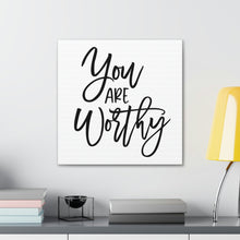 Load image into Gallery viewer, "You Are Worthy" Classic Canvas