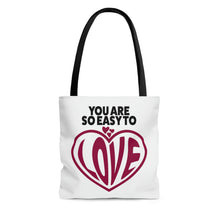 Load image into Gallery viewer, "You Are So Easy To Love" Tote Bag