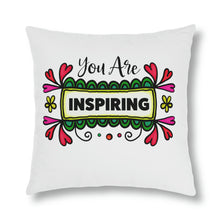 Load image into Gallery viewer, "You Are Inspiring Pillow