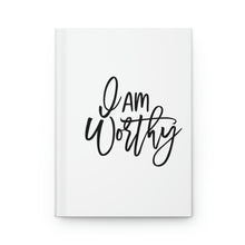 Load image into Gallery viewer, "I Am Worthy" Hardcover Journal Matte