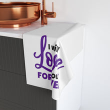 Load image into Gallery viewer, "I Will Love You Forever" Hand Towel