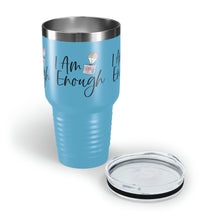 Load image into Gallery viewer, "I Am Enough" Ringneck Tumbler, 30oz