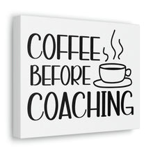Load image into Gallery viewer, "Coffee Before Coaching" Classic Canvas