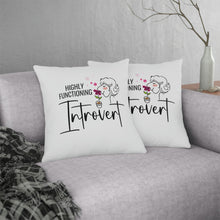 Load image into Gallery viewer, "Highly Functioning Introvert" Pillow