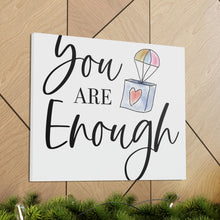 Load image into Gallery viewer, "You Are Enough" Classic Canvas