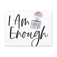 Load image into Gallery viewer, "I Am Enough" Classic Canvas