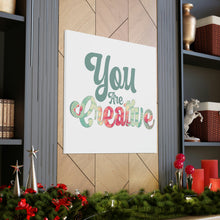 Load image into Gallery viewer, "You Are Creative" Classic Canvas