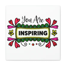 Load image into Gallery viewer, "You Are Inspiring" Classic Canvas