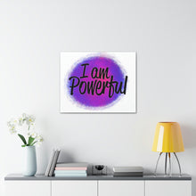 Load image into Gallery viewer, "I Am Powerful" Classic Canvas