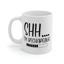 Load image into Gallery viewer, Mug 11oz- "Shh I'm Recharging"