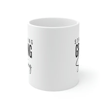 Load image into Gallery viewer, Mug 11oz- "Stretching, Growing, Shifting"