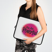 Load image into Gallery viewer, "You Are Powerful" Laptop Sleeve