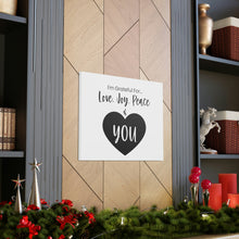 Load image into Gallery viewer, "I'm Grateful For Love, Joy, Peace & You" Classic Canvas