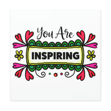 Load image into Gallery viewer, "You Are Inspiring" Classic Canvas