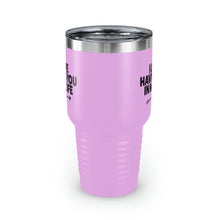 Load image into Gallery viewer, "I Love Having You In My Life" Ringneck Tumbler, 30oz