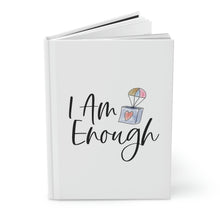Load image into Gallery viewer, "I Am Enough" Hardcover Journal Matte