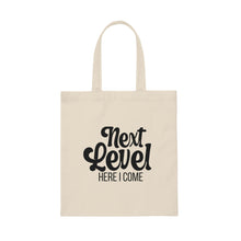 Load image into Gallery viewer, "Next Level Here I Come" Canvas Tote Bag