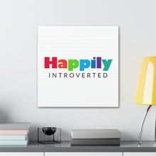 Load image into Gallery viewer, "Happily Introverted" Classic Canvas