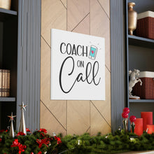 Load image into Gallery viewer, "Coach On Call" Classic Canvas