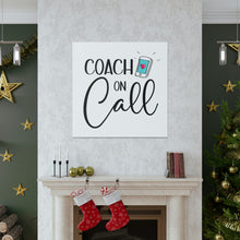 Load image into Gallery viewer, "Coach On Call" Classic Canvas