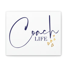 Load image into Gallery viewer, "Coach Life" Classic Canvas
