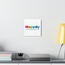 Load image into Gallery viewer, "Happily Introverted" Classic Canvas