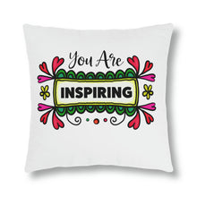 Load image into Gallery viewer, "You Are Inspiring Pillow