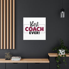 Load image into Gallery viewer, "Best Coach Ever" Classic Canvas