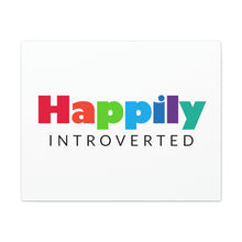 Load image into Gallery viewer, "Happily Introverted" Classic Canvas