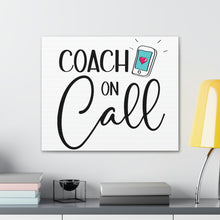 Load image into Gallery viewer, "Coach On Call" Classic Canvas