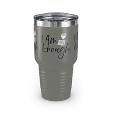 Load image into Gallery viewer, "I Am Enough" Ringneck Tumbler, 30oz