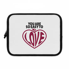 Load image into Gallery viewer, "You Are So Easy To Love" Laptop Sleeve