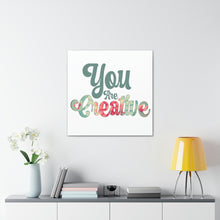 Load image into Gallery viewer, "You Are Creative" Classic Canvas