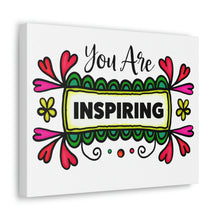 Load image into Gallery viewer, "You Are Inspiring" Classic Canvas