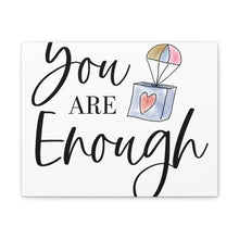 Load image into Gallery viewer, "You Are Enough" Classic Canvas