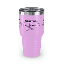 Load image into Gallery viewer, "Alone Time Is An Introvert's Dream" Ringneck Tumbler, 30oz