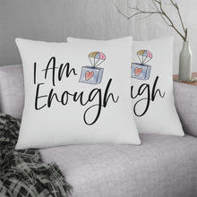 Load image into Gallery viewer, "I Am Enough" Pillow