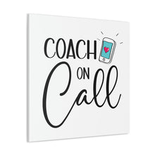 Load image into Gallery viewer, "Coach On Call" Classic Canvas