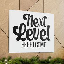 Load image into Gallery viewer, "Next Level Here I Come" Classic Canvas
