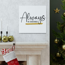 Load image into Gallery viewer, "Always Be Coachable" Classic Canvas