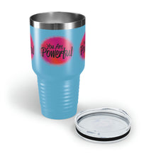 Load image into Gallery viewer, "You Are Powerful" Ringneck Tumbler, 30oz