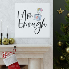 Load image into Gallery viewer, "I Am Enough" Classic Canvas